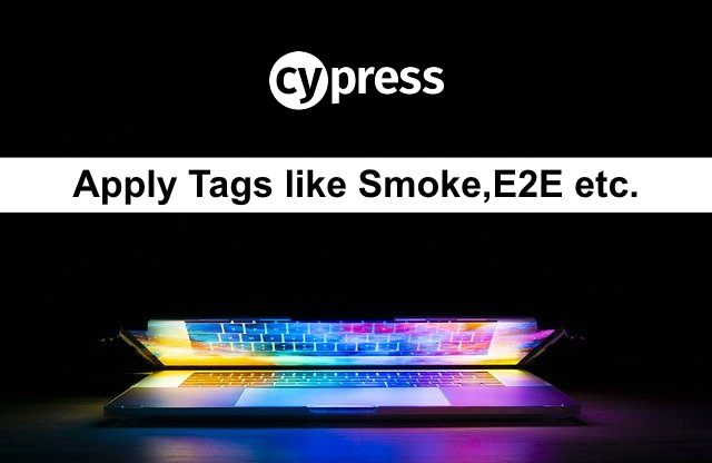 How to apply Tags to your Cypress Tests like Smoke, E2E