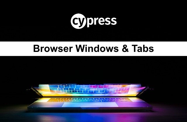 How to handle new browser Tab and Window in Cypress