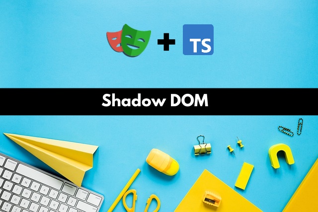 How to handle Shadow DOM in Playwright